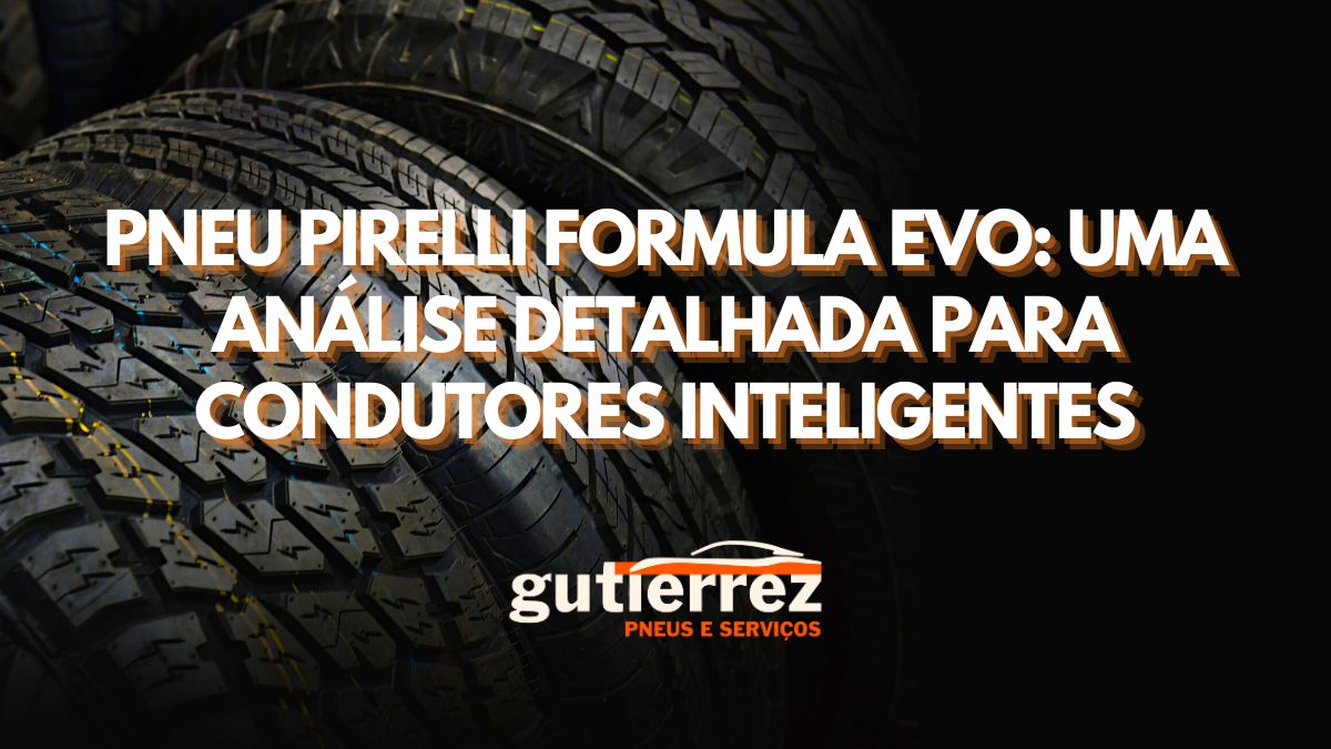 Pneu Pirelli Formula Evo: Uma Análise Detalhada para Condutores Inteligentes